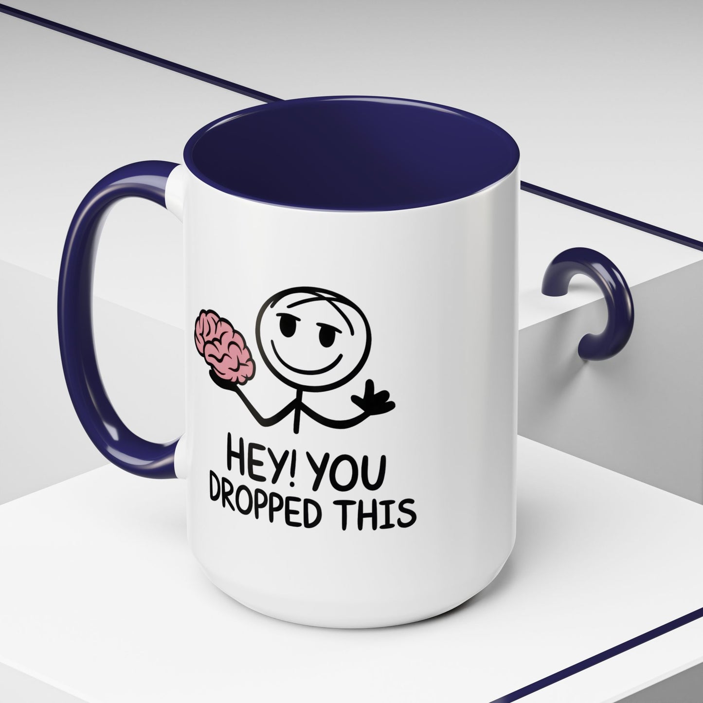 Humor Mug - Hey You Dropped This