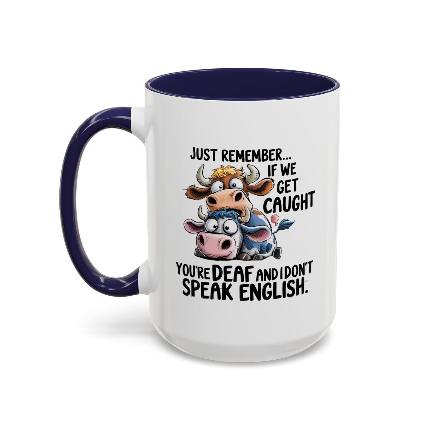 Humor Mug - Just Remember If We Get Caught