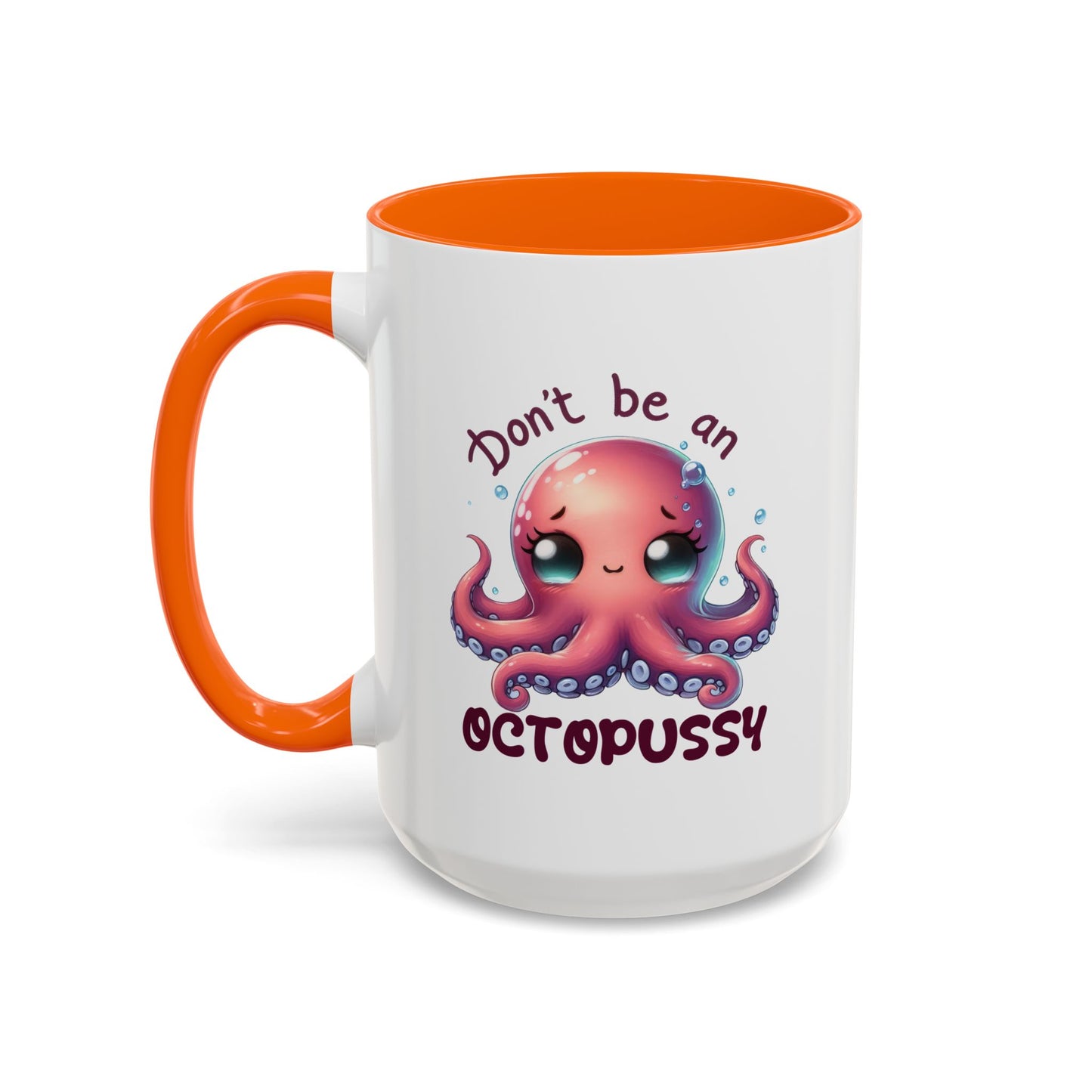 Humor Mug - Don't Be An Octopussy