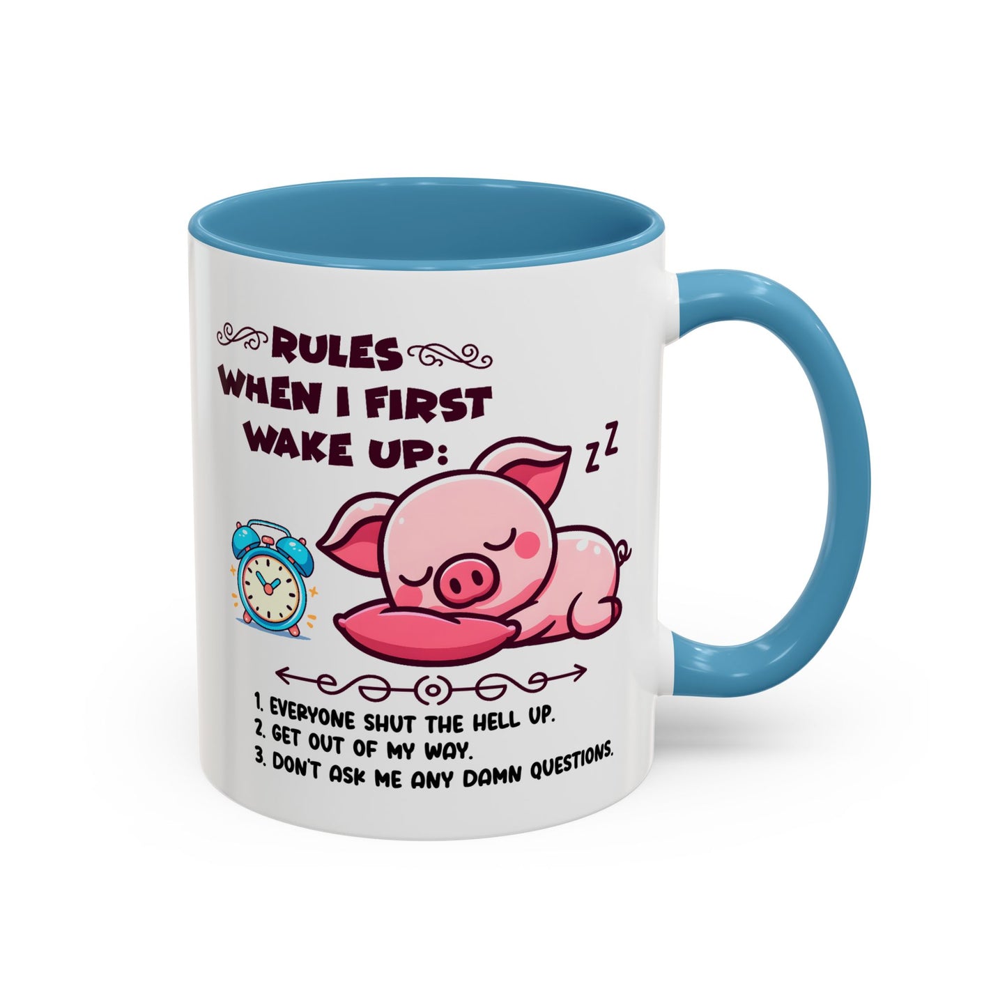 Humor Mug - Rules When I First Wake Up!