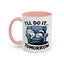 Humor Mug - I'll Do It Tomorrow