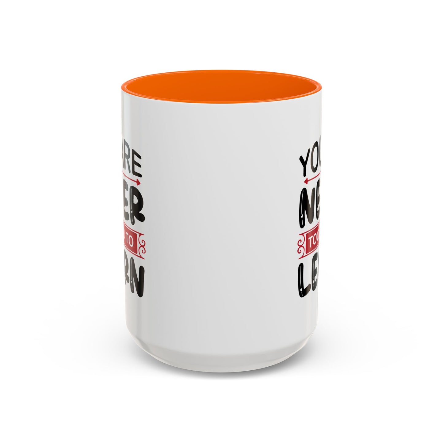 Motivation Mug - You Are Never Too Old To Learn