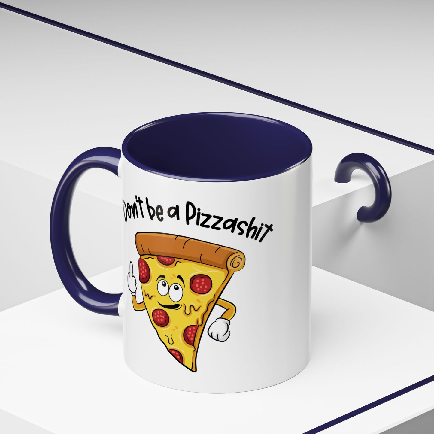 Adult Mug - Don't Be A Pizzashit