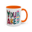 Motivation Mug - You Are