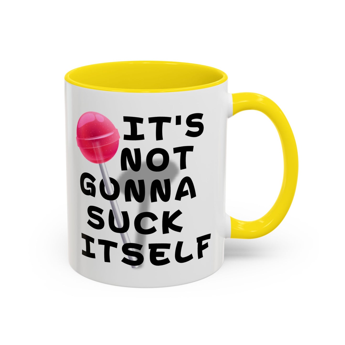 Adult Mug - It's Not Gonna Suck Itself