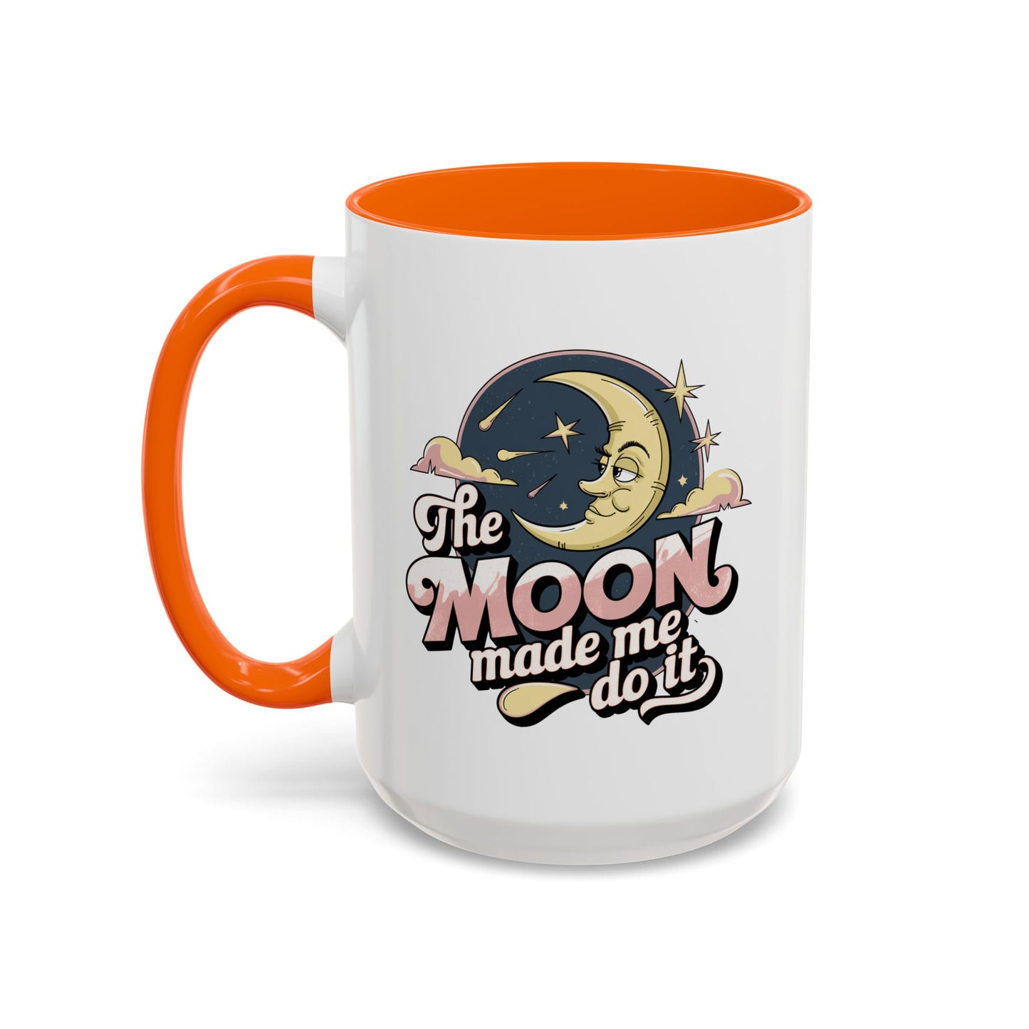 Humor Mug - The Moon Made Me Do It