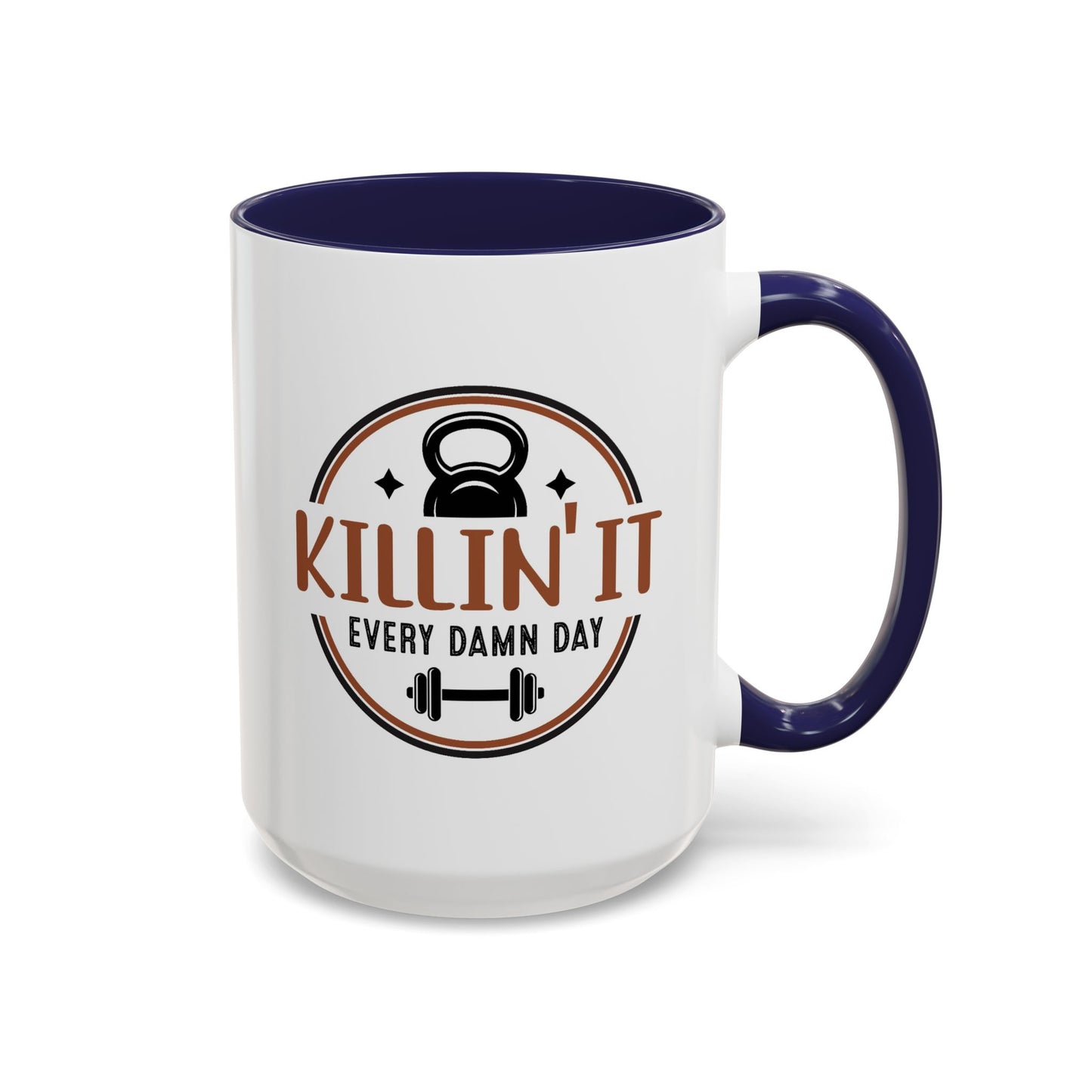 Motivation Mug - Killin' It Every Damn Day