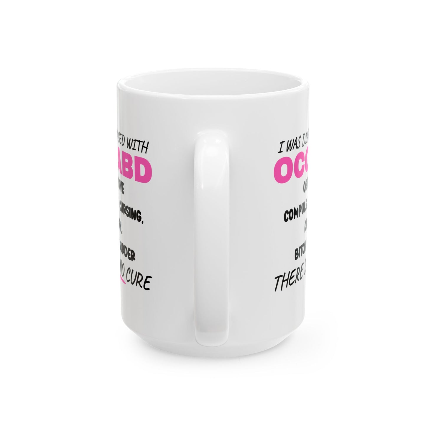 Adult Mug - I Was Diagnosed with OCCABD