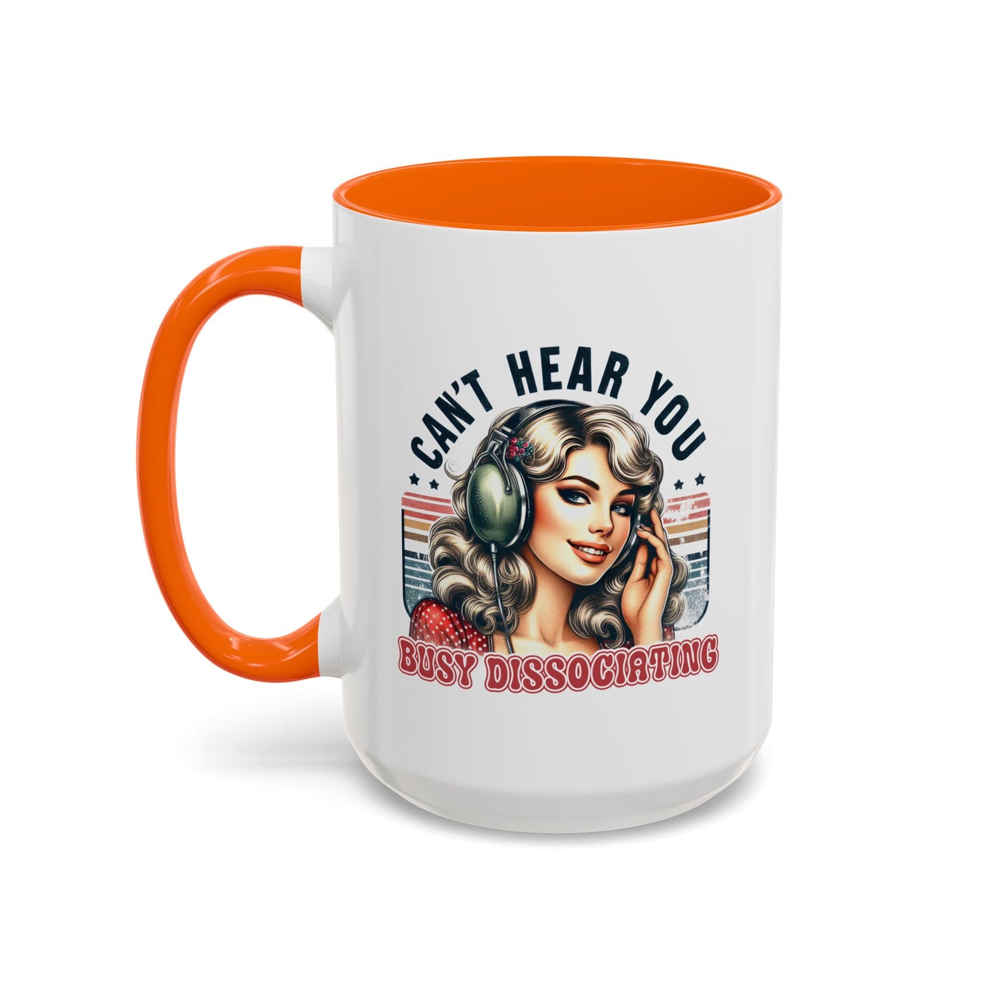 Humor Mug - Can't Hear You Busy Dissociating