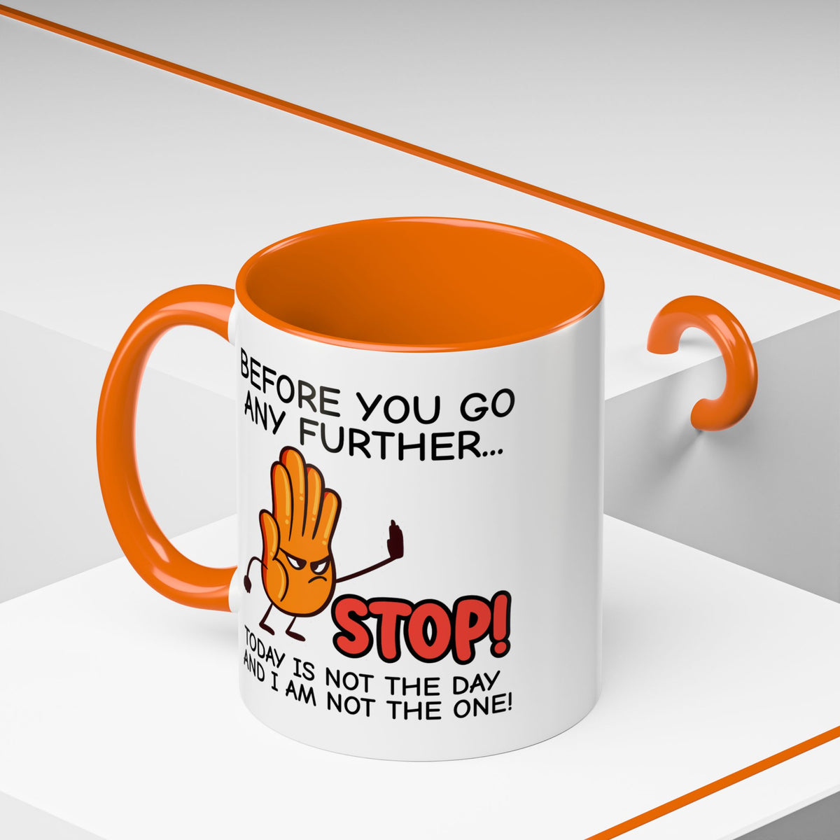 Humor Mug - Before You Go Any Further Stop!