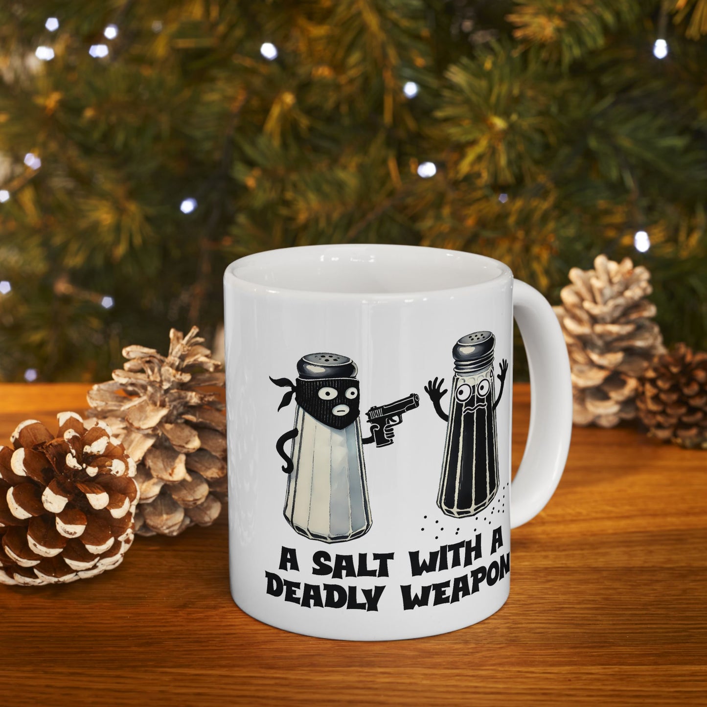 Humor Mug - A Salt With A Deadly Weapon