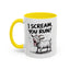 Humor Mug - I Scream, You Run