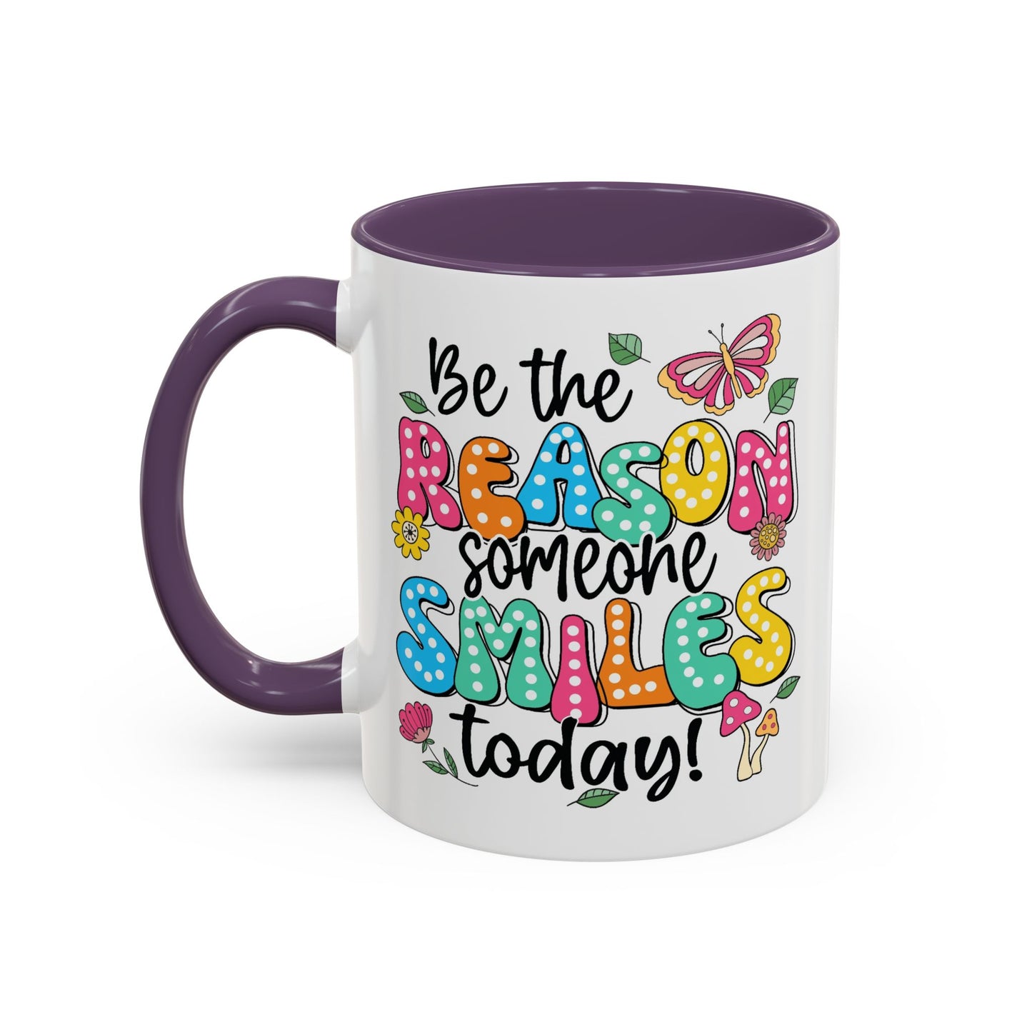 Motivational Mug - Be The Reason Someone Smiles Today