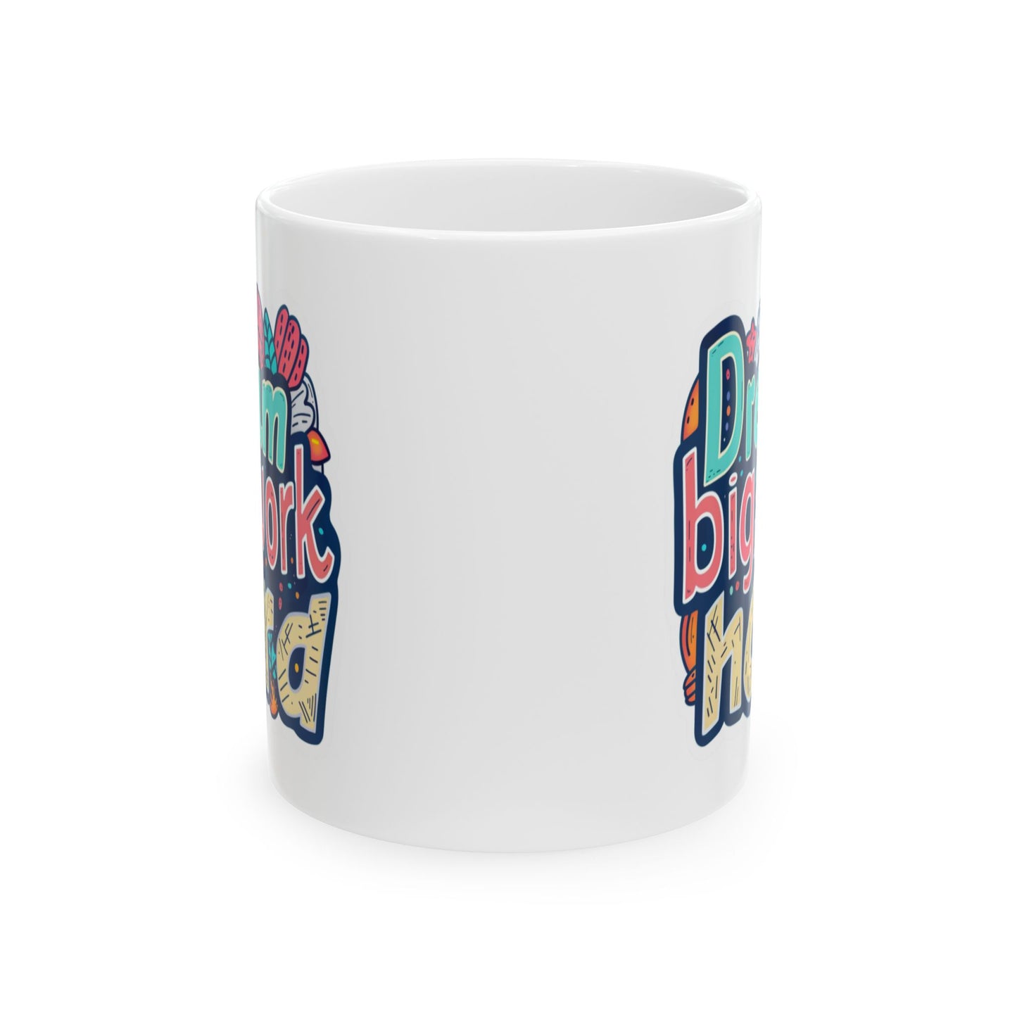 Motivation Mug - Dream Big Work Hard 1