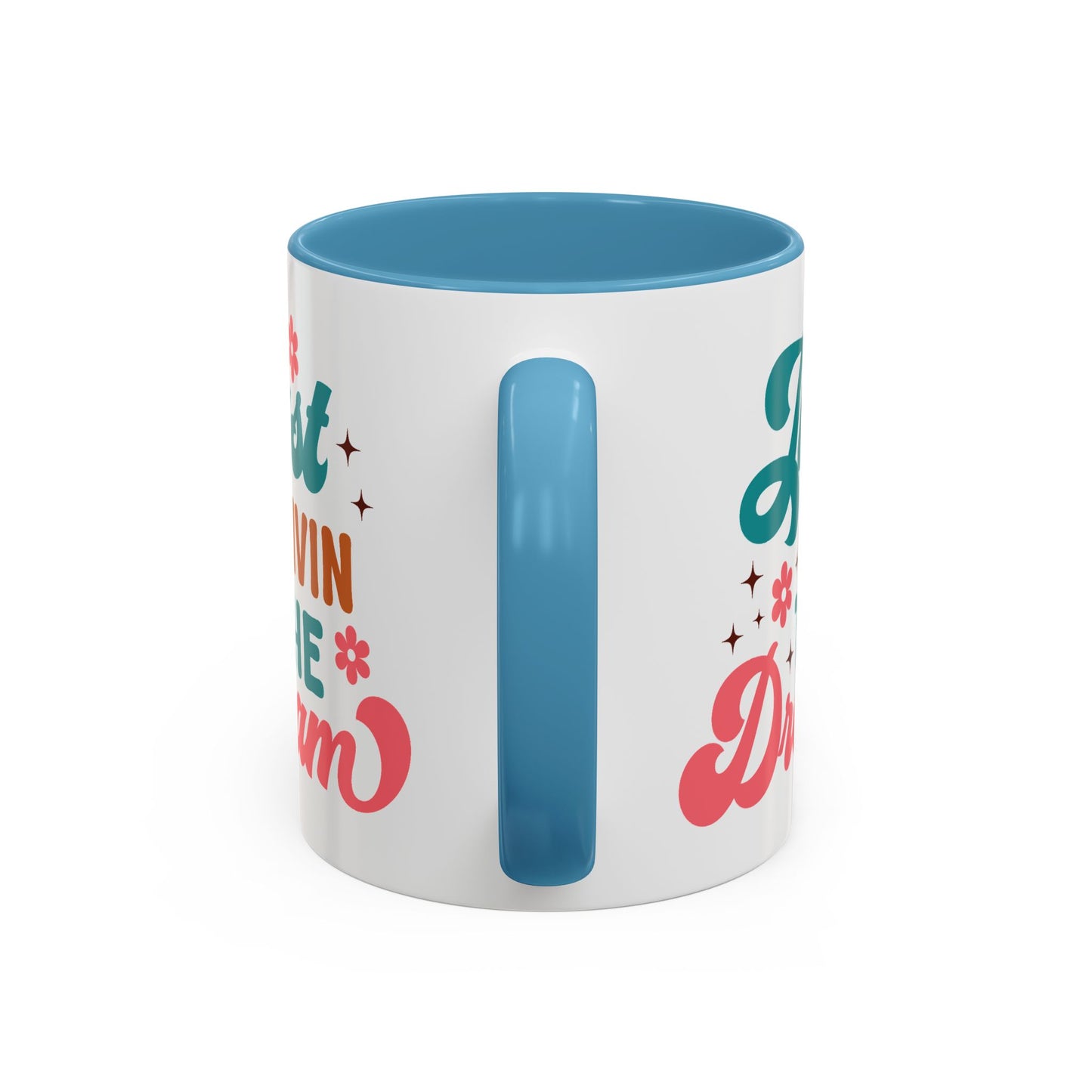 Motivational Mug - Just Livin' The Dream