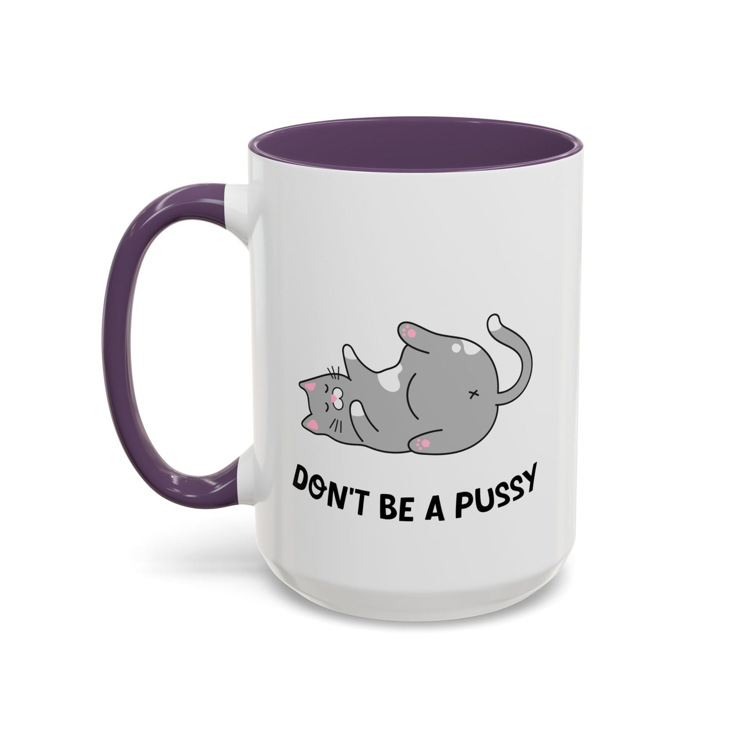 Adult Mug - Don't Be A Pussy