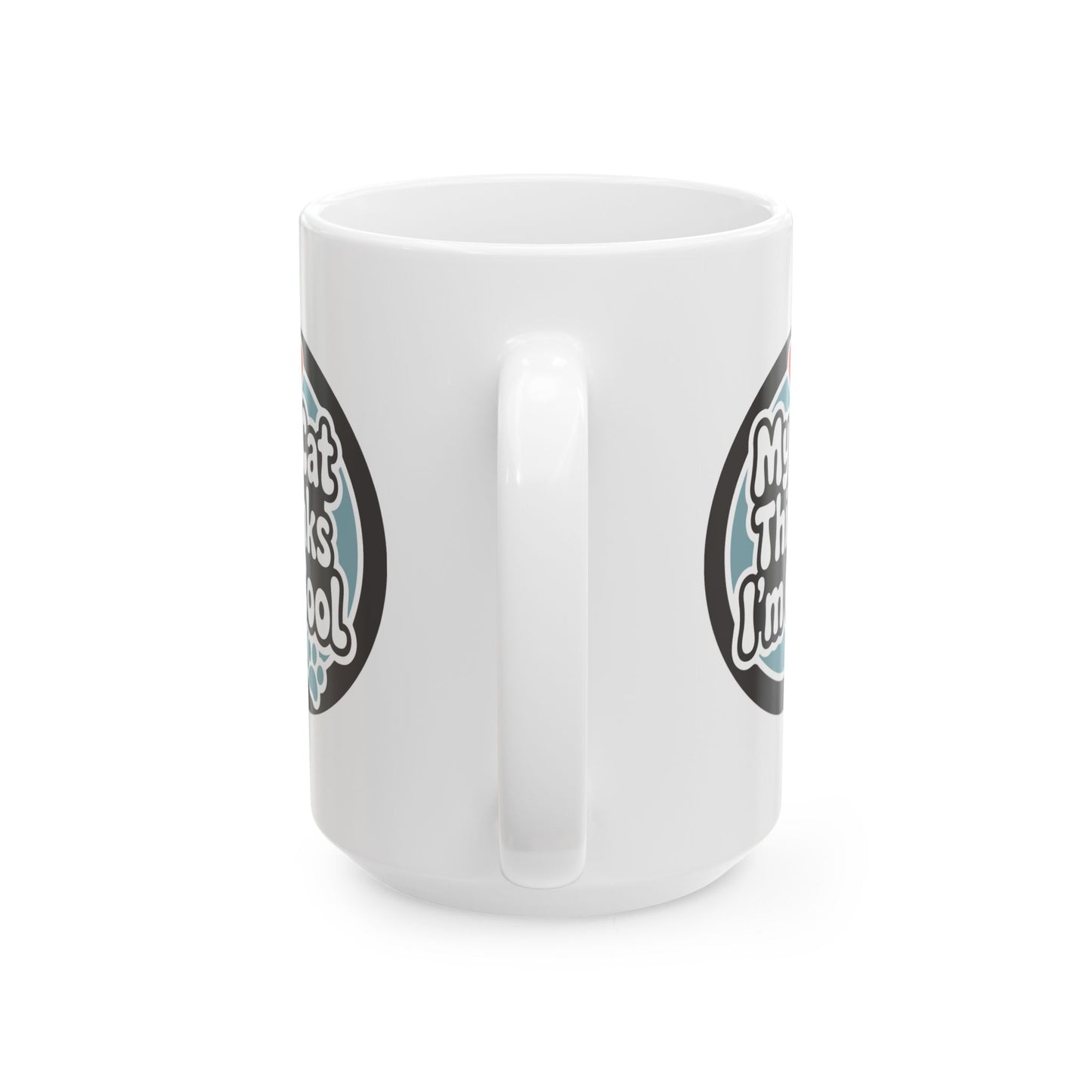 Humor Mug - My Cat Thinks I'm Cool
