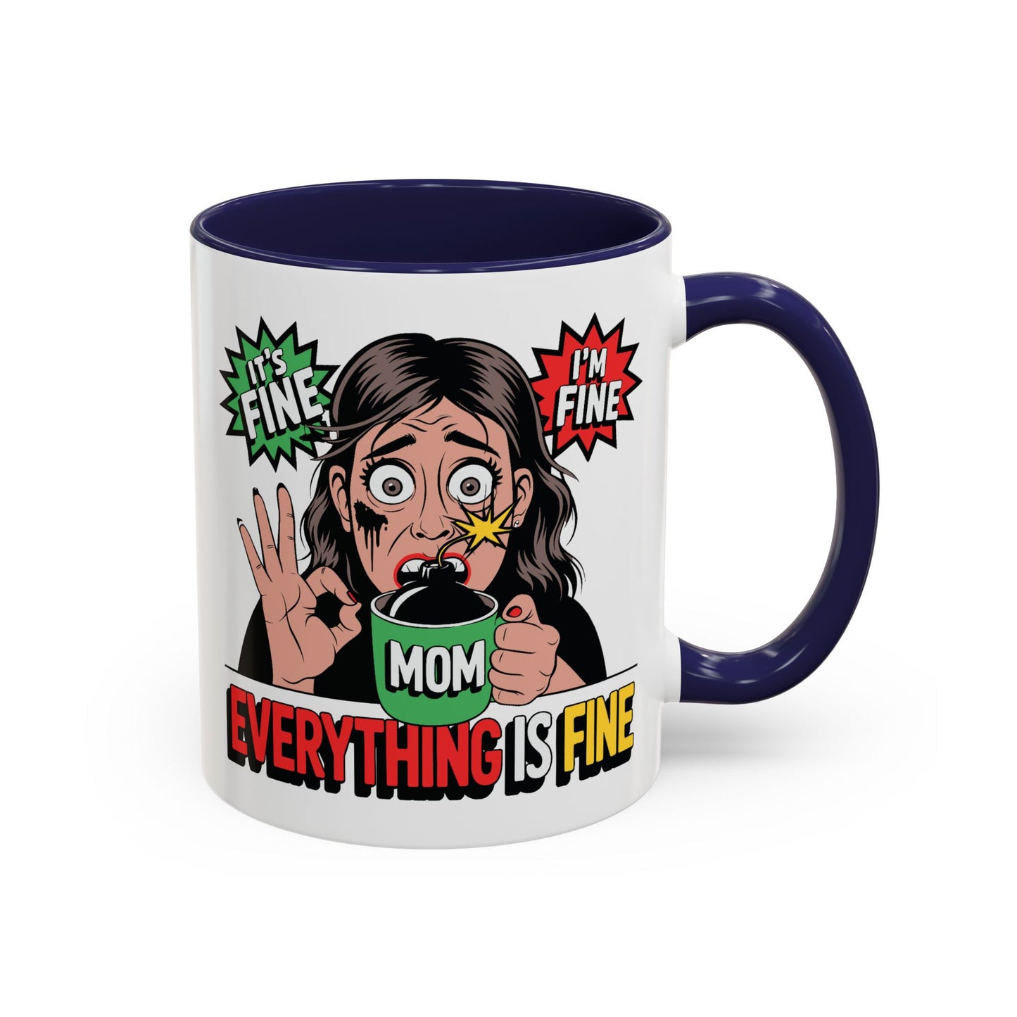 Humor Mug - Its Fine I'm Fine Mom