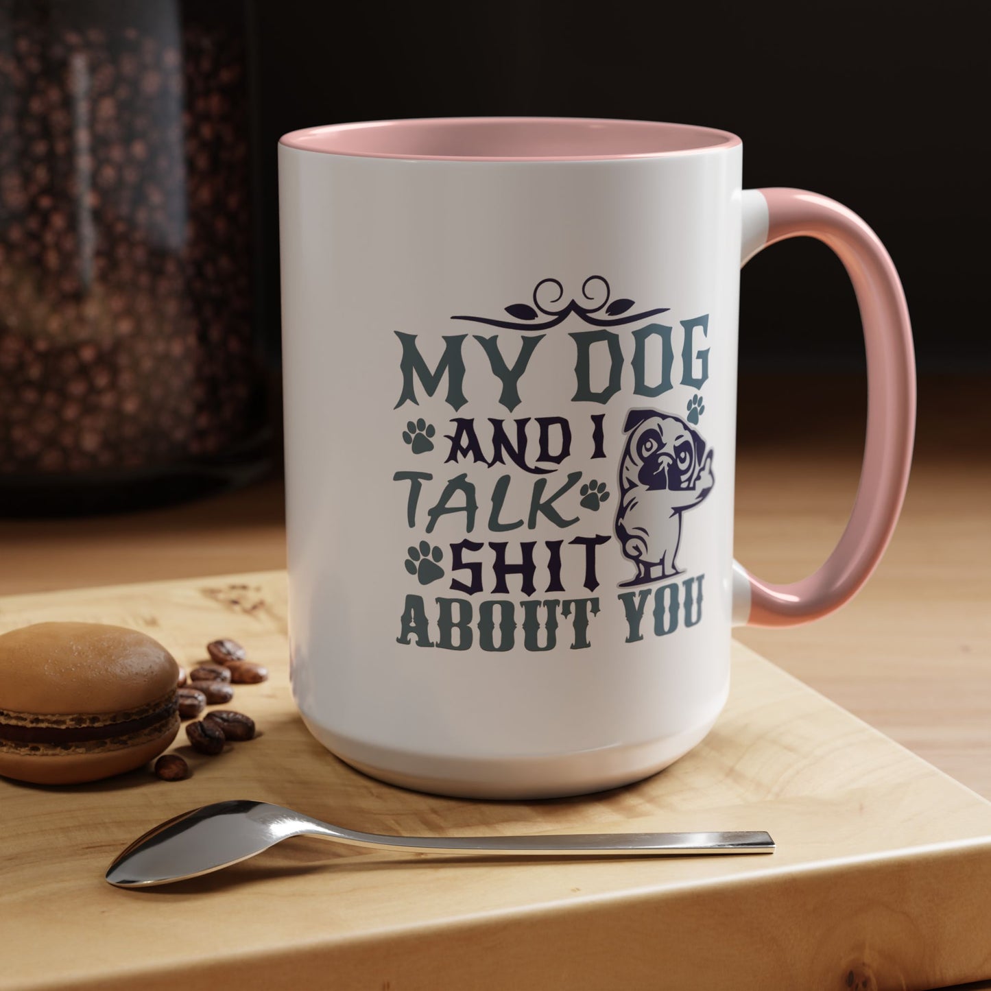 Humor Mug - My Dog and I