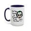 Humor Mug - Don't Take Yourself So Seriously