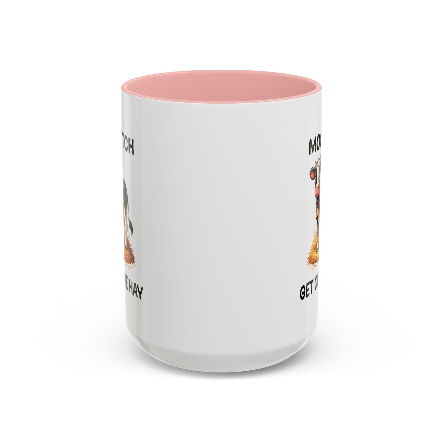 Humor Mug - Moo B*tch Get Out of the Way