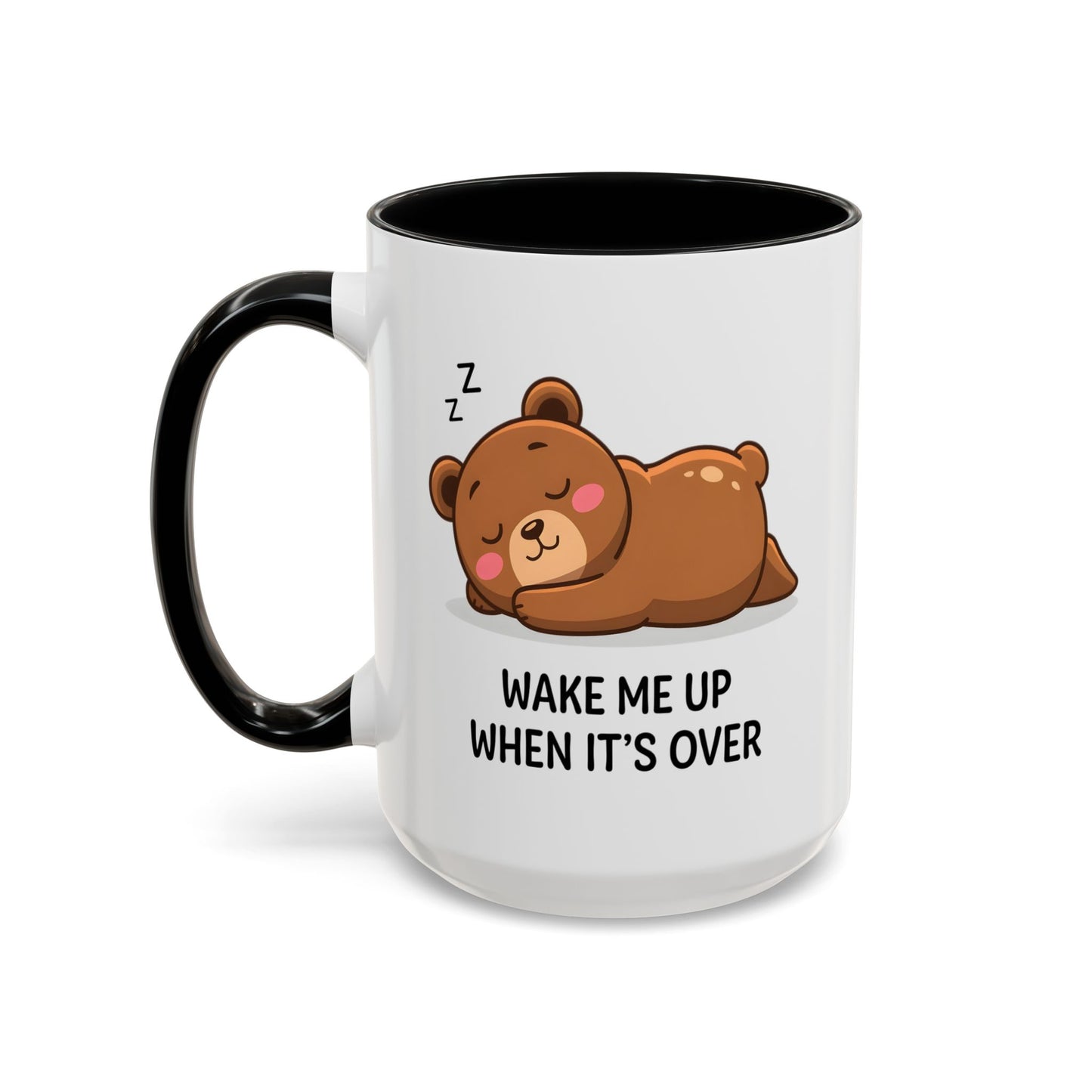 Humor Mug - Wake Me Up When It's over