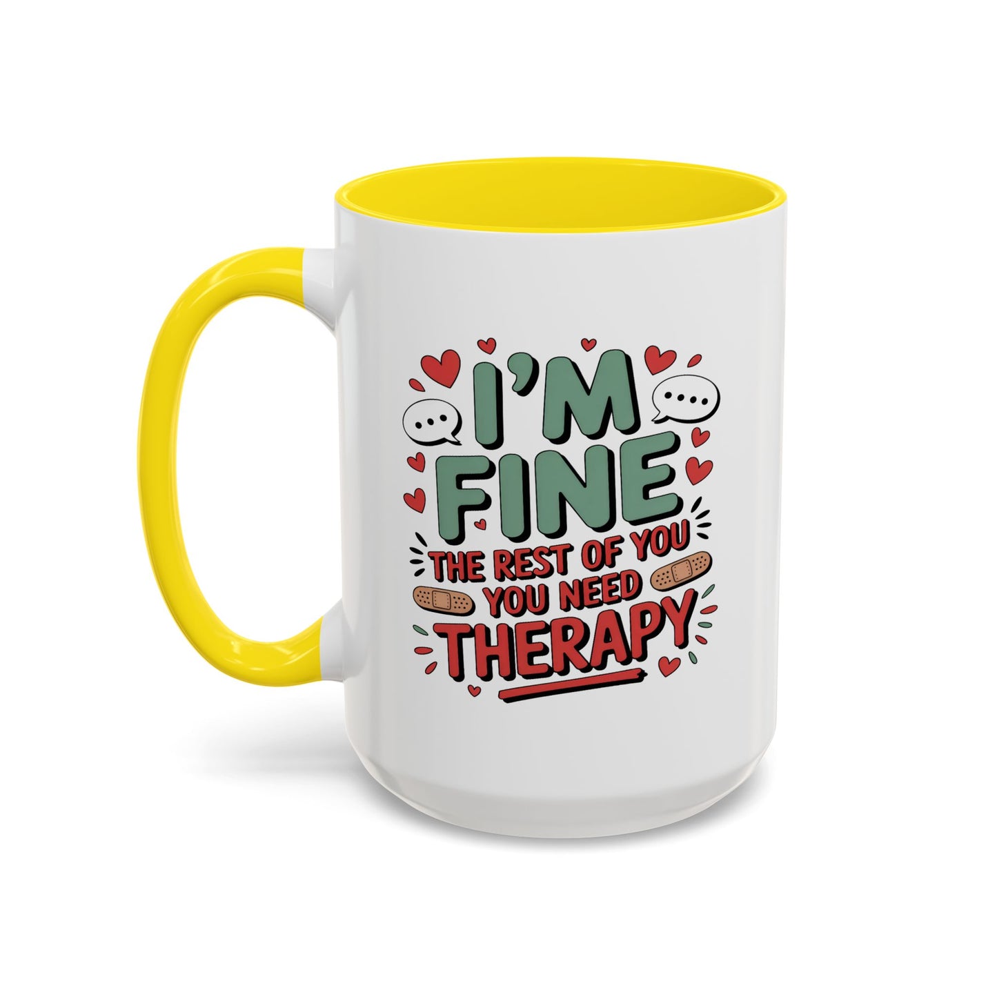 Humor Mug - I'm Fine The Rest of You Need Therapy