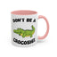 Adult Mug - Don't Be A Crocoshit