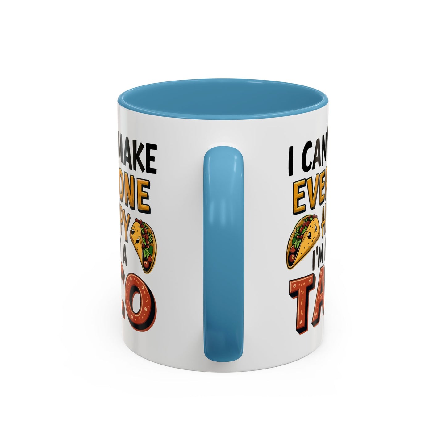 Humor Mug - I Can't Make Everyone Happy