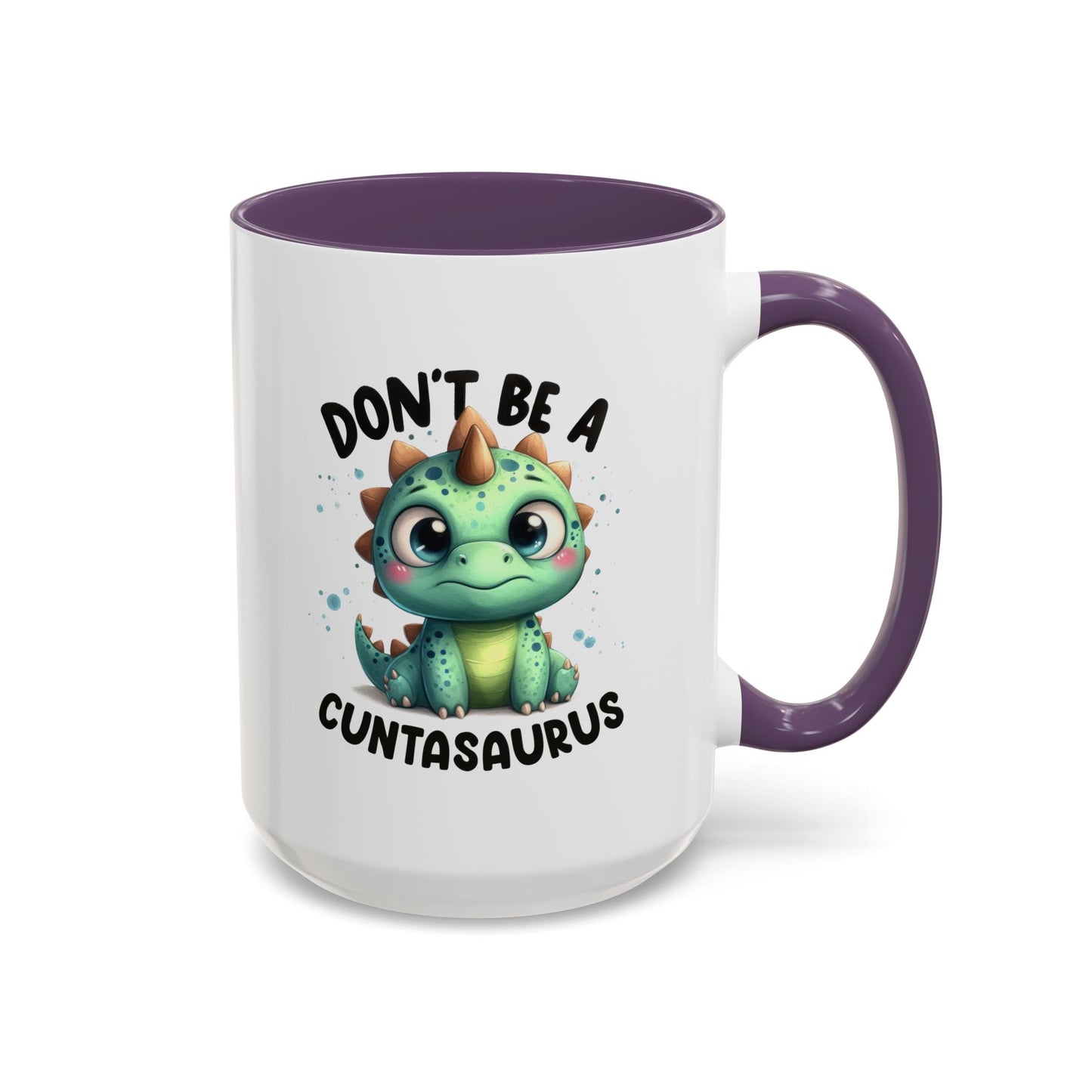 Humor Mug - Don't Be a Cuntasaurus