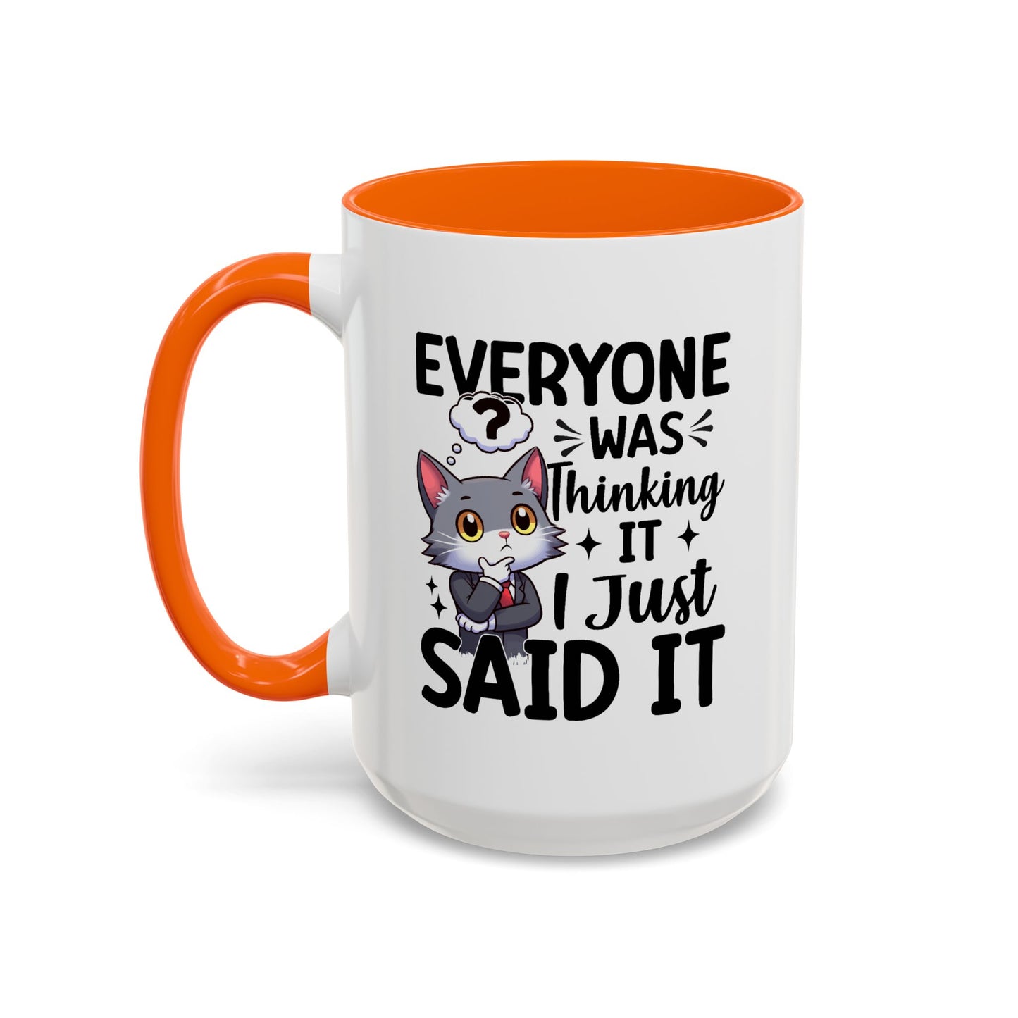 Humor Mug - Everyone Was Thinking It