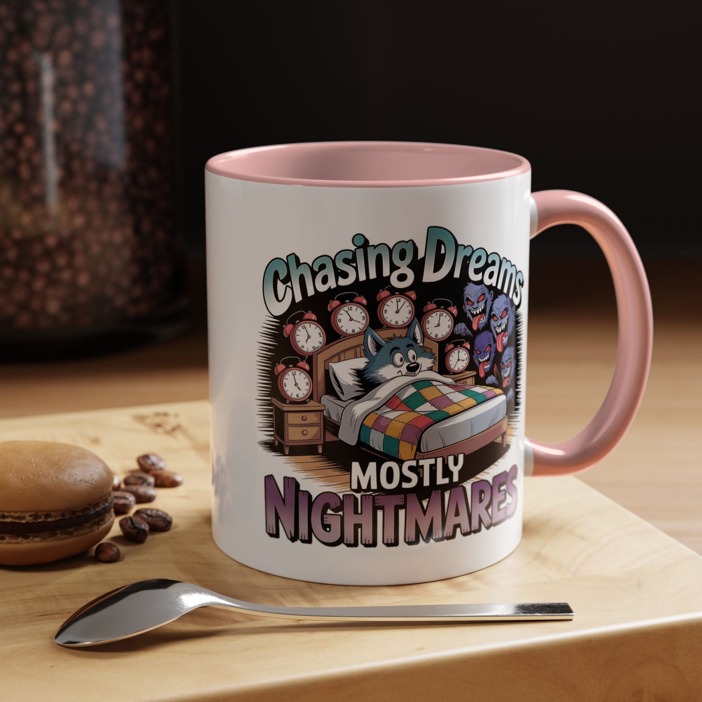 Humor Mug - Chasing Dreams Mostly Nightmares