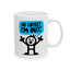Humor Mug - No Coffee? I'm Out
