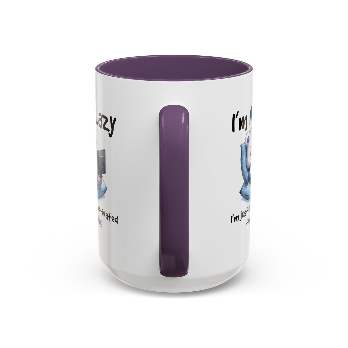 Humor Mug - I'm Not Lazy