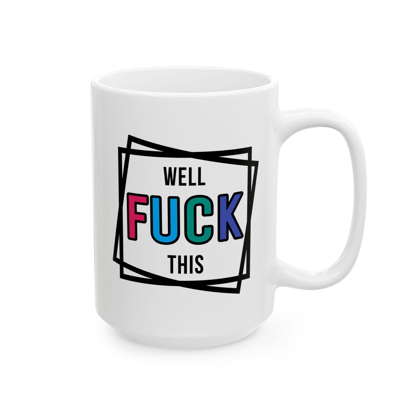Adult Mug - Well Fuck This