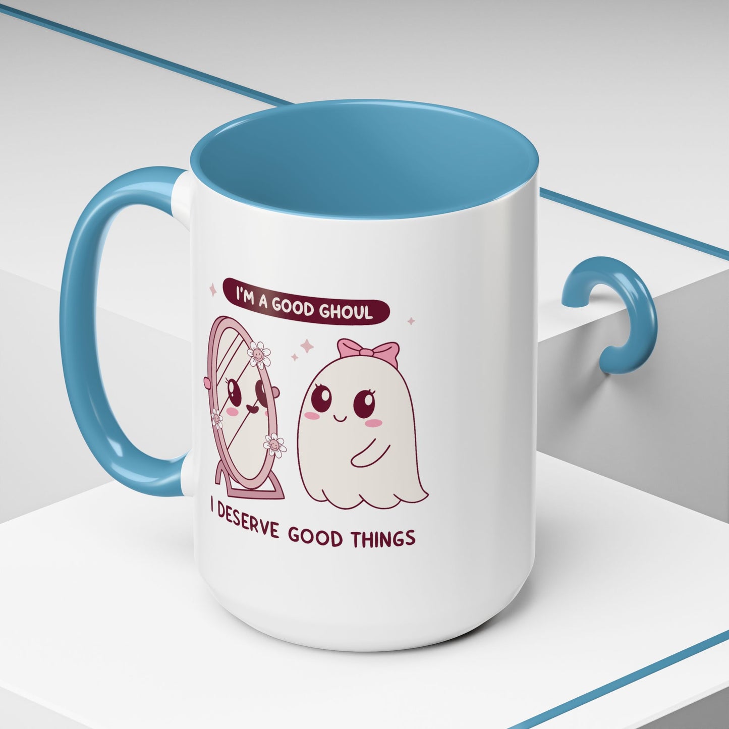 Humor Mug - I'm a good Ghoul I Deserve Good Things