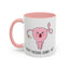 Adult Mug - Don't Fucking Ovary-Act