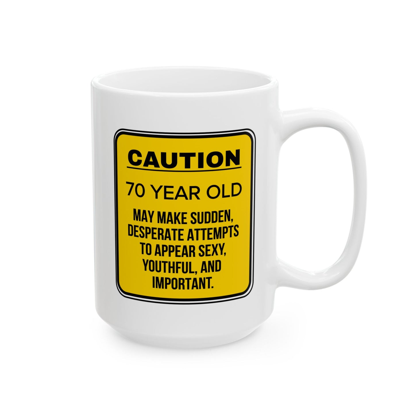Birthday Mug - Caution 70 Year Old