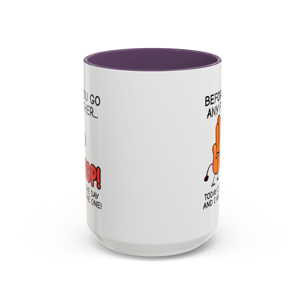 Humor Mug - Before You Go Any Further Stop!
