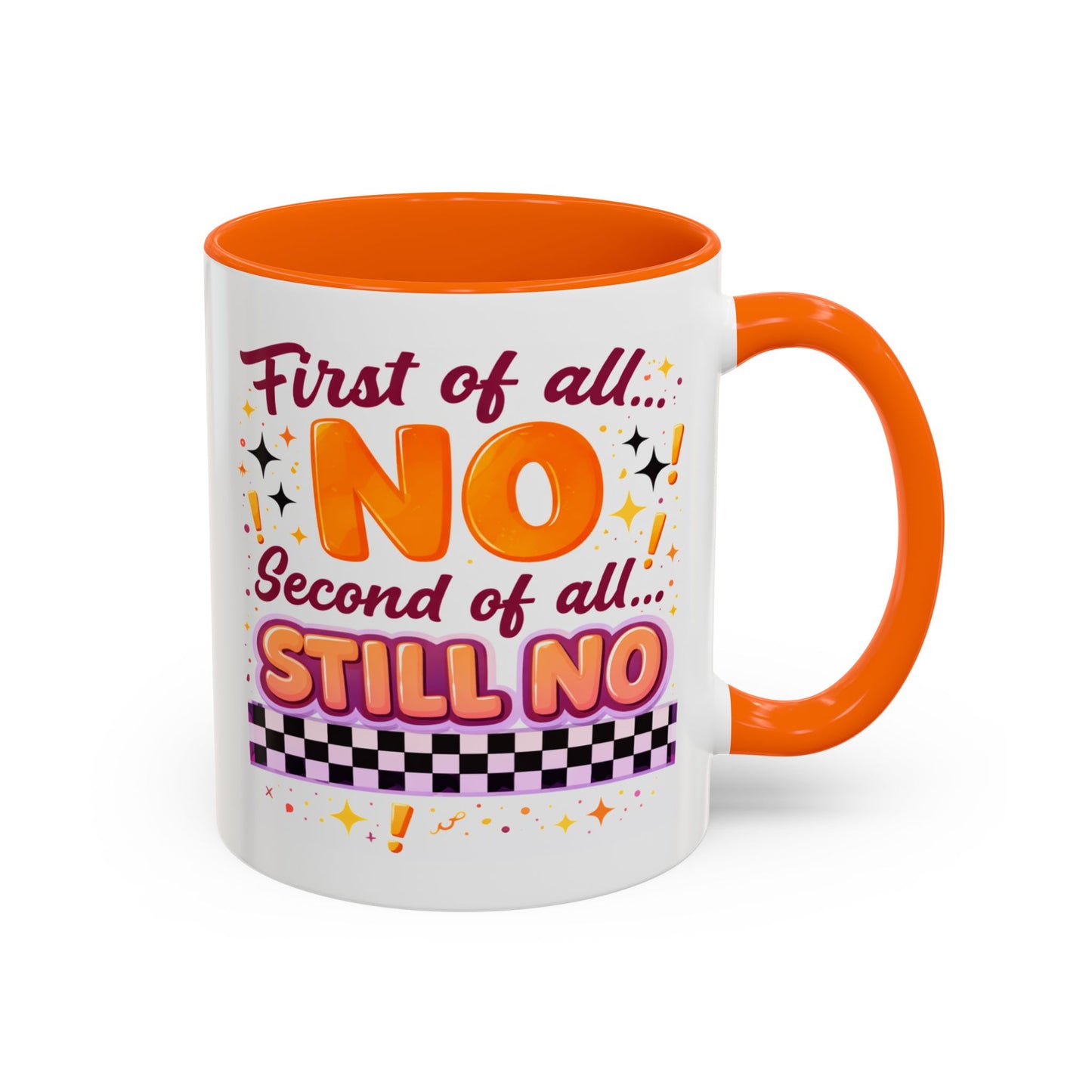 Humor Mug - First of All No