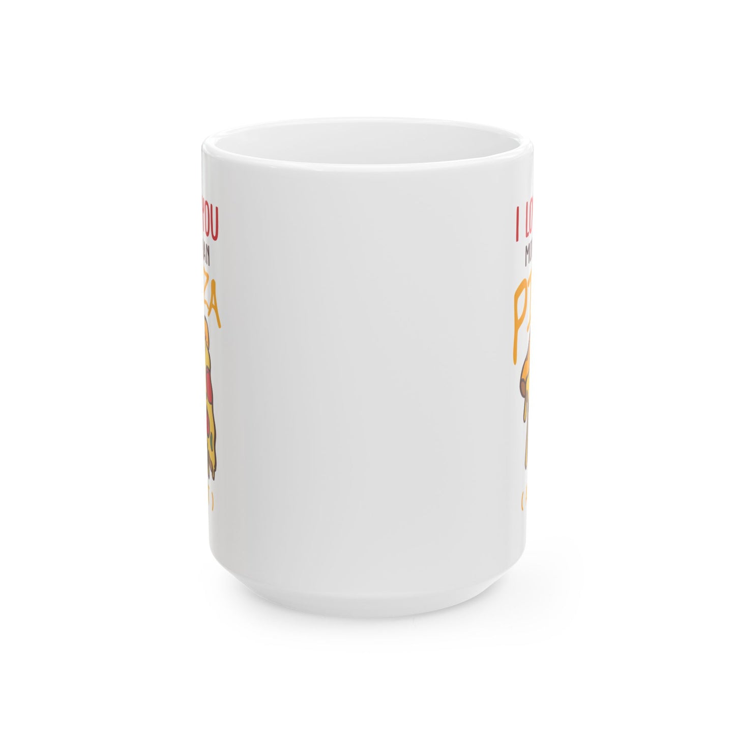 Annaversary Mug - I Love You More Than Pizza ( almost )