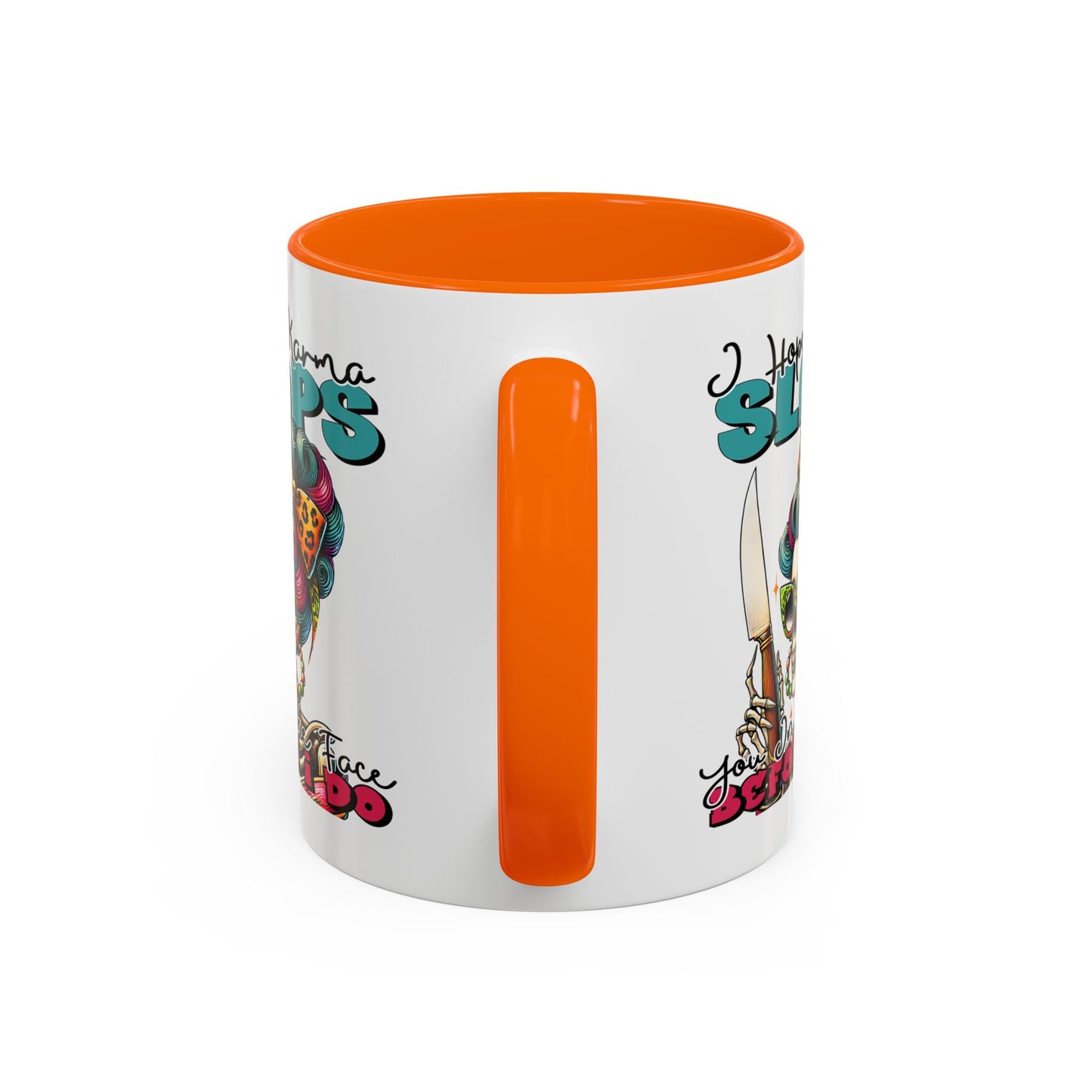 Humor Mug - I Hope Karma Slaps You in the Face
