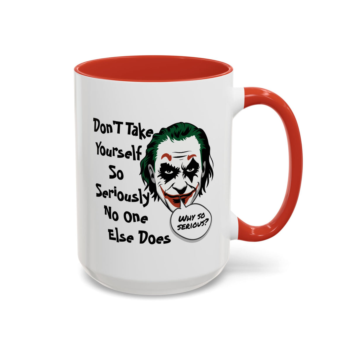 Humor Mug - Don't Take Yourself So Seriously