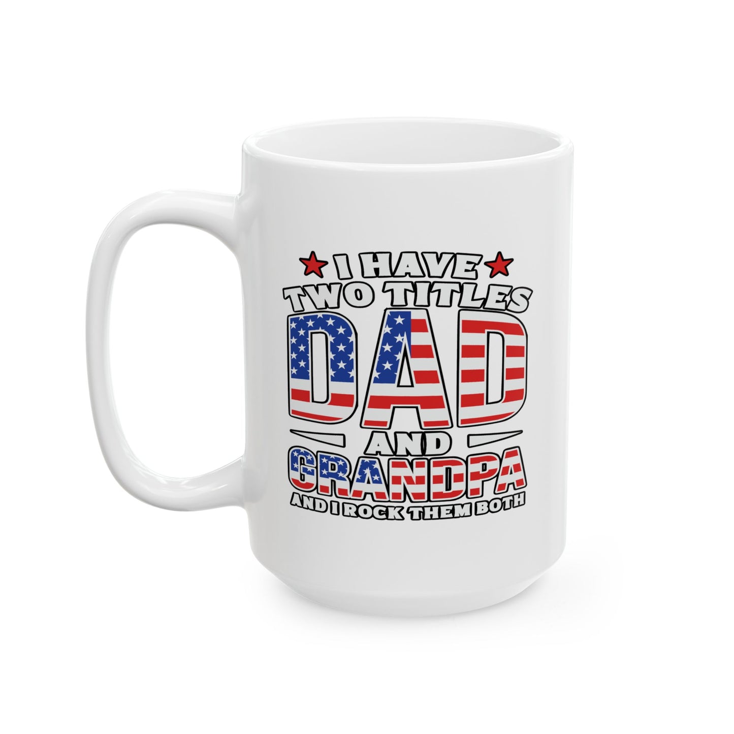 Father's Day Mug - I have Two Titles