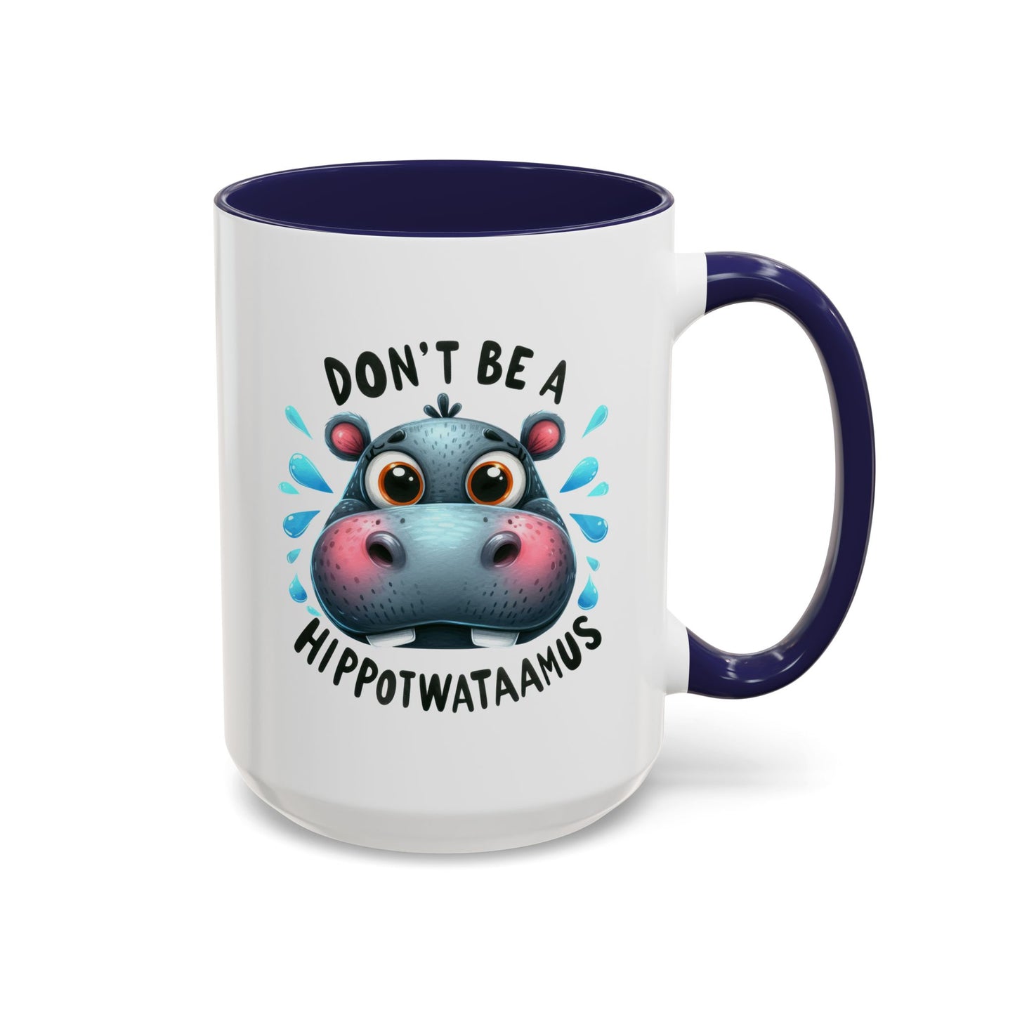 Humor Mug - Don't Be a Hippotwataamus