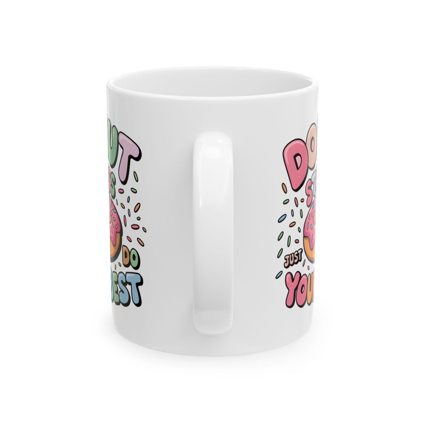 Motivation Mug - Donut Stress Just Do Your Best