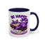Humor Mug - Be Happy