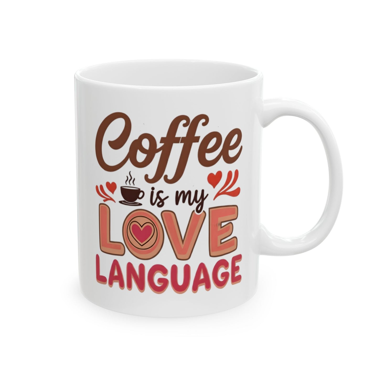 Humor Mug - Coffee is My love Language