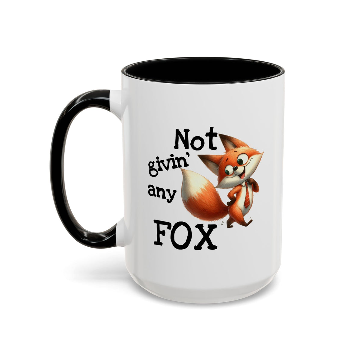 Humor Mug - Not Givin Any Fox