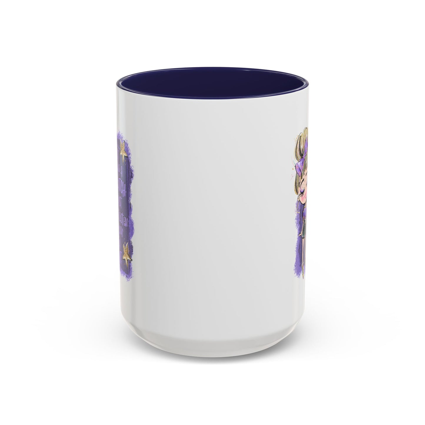 Humor Mug - I'm Not Being a Bitch